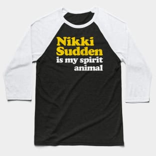 Nikki Sudden Is My Spirit Animal Baseball T-Shirt